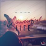 Max Freegrant - Wonderful Life album cover