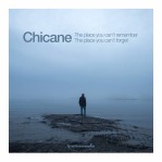 Chicane - The Place You Can't Remember, The Place You Can't Forget album cover
